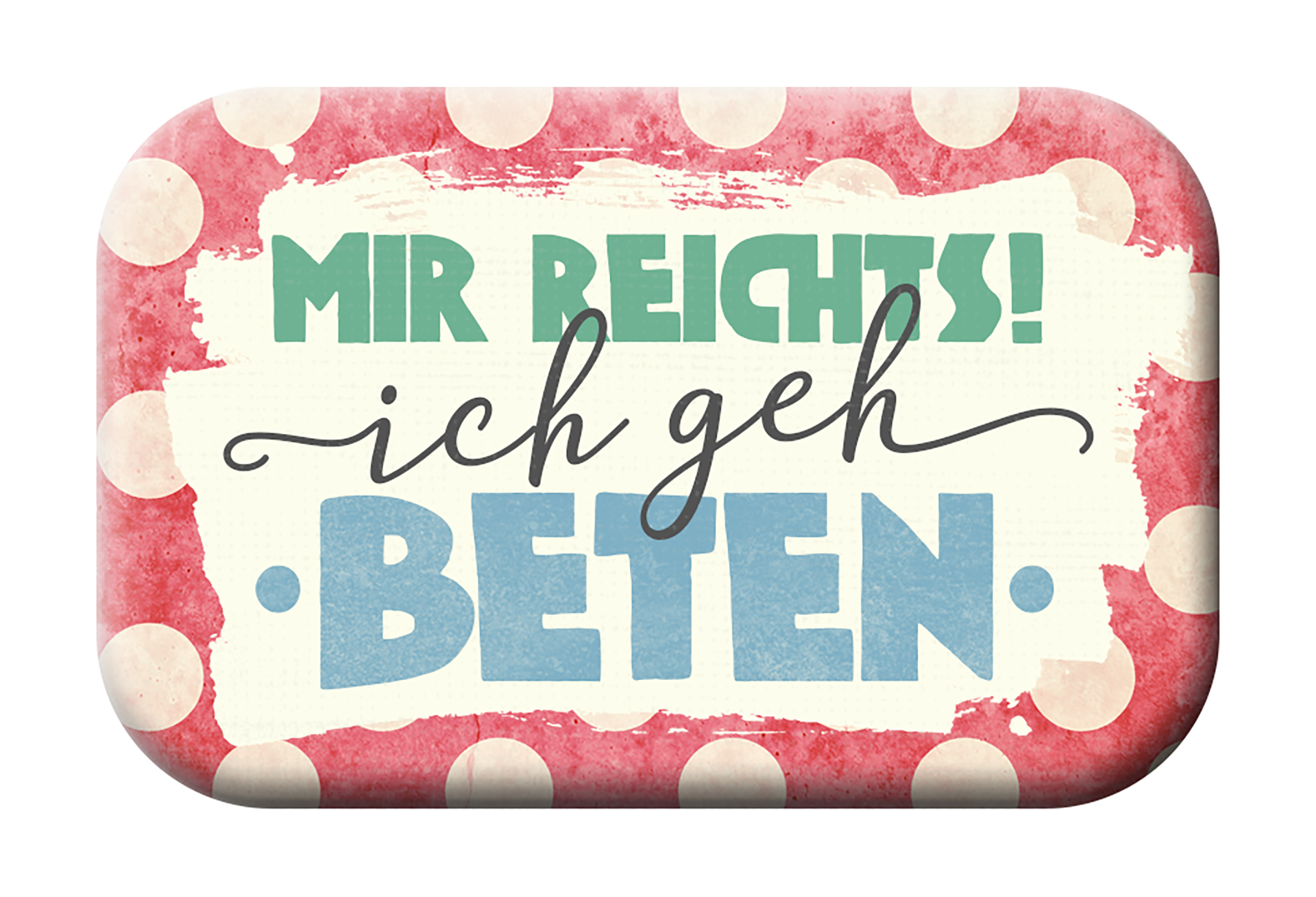 Magnet Mag Blessing - Mir reichts