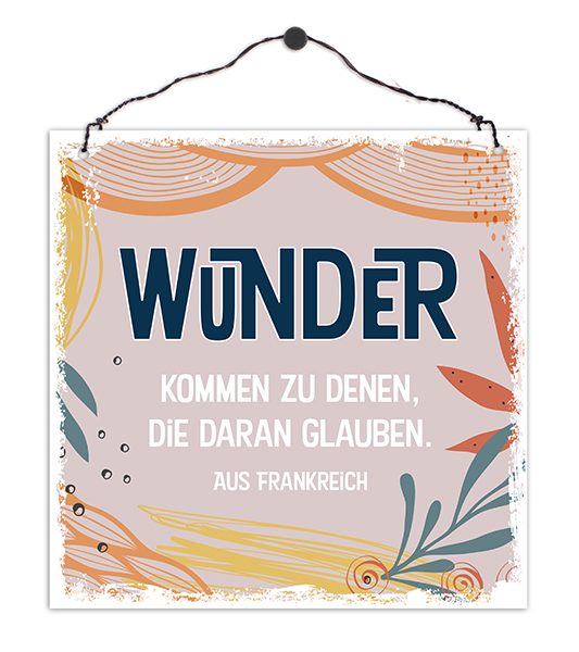 Holzschild klein - Wunder kommen zu denen