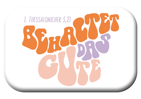 Magnet Mag Blessing - Jahreslosung 2025 - Behaltet das Gute